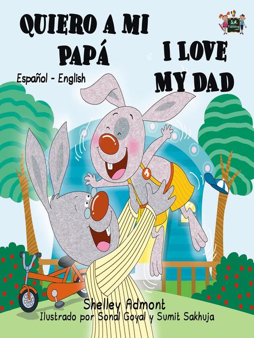 Title details for Quiero a mi Papá I Love My Dad (Spanish English Bilingual Collection) by Shelley Admont - Wait list